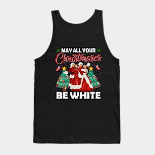 May All Your Christmases Be White T-shirt Tank Top